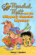 Marshal Matt and the Slippery Snacks Mystery