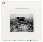 Marshall: Fog Tropes/Gradual Requiem/Gambuh I