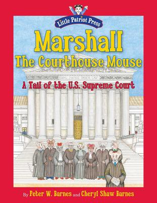 Marshall, the Courthouse Mouse: A Tail of the U. S. Supreme Court - Barnes, Peter W