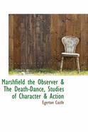 Marshfield the Observer & the Death-Dance, Studies of Character & Action