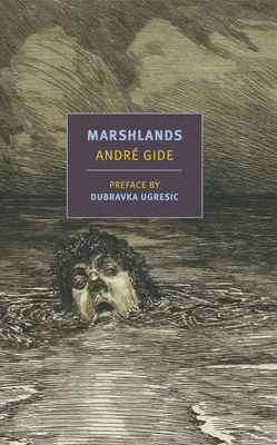 Marshlands - Gide, Andre, and Searls, Damion (Translated by), and Ugresic, Dubravka (Preface by)
