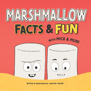 Marshmallow Facts & Fun with Mick & Muni