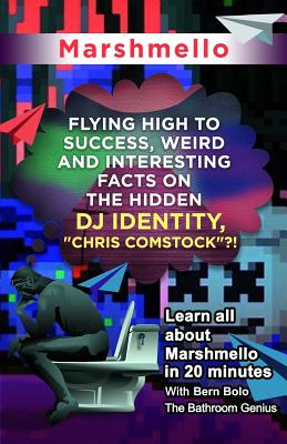 Marshmello: Flying High to Success, Weird and Interesting Facts on The Hidden DJ Identity, "Chris Comstock"?! - Bolo, Bern