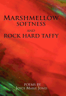 Marshmellow Softness and Rock Hard Taffy