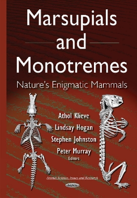 Marsupials & Monotremes: Natures Enigmatic Mammals - Klieve, Athol (Editor), and Hogan, Lindsay (Editor), and Johnston, Stephen (Editor)