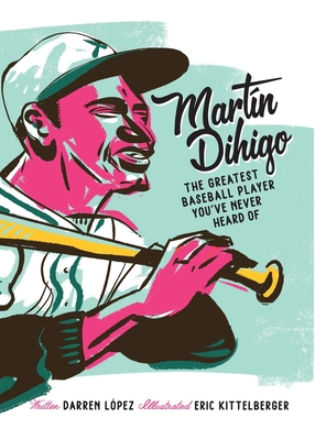 Martn Dihigo The Greatest Baseball Player You've Never Heard Of - Lpez, Darren