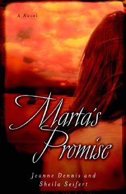 Marta's Promise - Dennis, Jeanne Gowen, and Seifert, Sheila