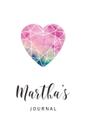 Martha's Journal: Personalized Blank Lined Paper Notebook, Custom Name Writing Journal with Watercolor Heart Diamond for Women and Teen Girls