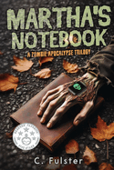 Martha's Notebook: A Zombie Apocalypse Trilogy