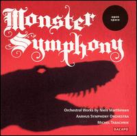 Marthinsen: Monster Symphony - rhus Symphony Orchestra; Michel Tabachnik (conductor)