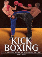 Martial Arts: Kick Boxing: The Essential Guide to Mastering the Art