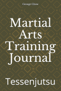 Martial Arts Training Journal: Tessenjutsu