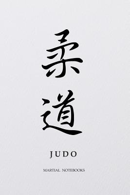 Martial Notebooks JUDO: White Cover 6 x 9 - Journals, Martial Arts, and Journals, Judo, and Notebooks, Martial