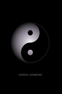 Martial Notebooks: Yin Yang