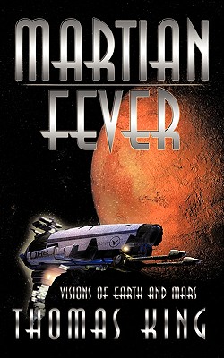 Martian Fever - King, Thomas, Dr.