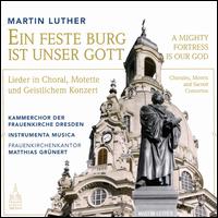 Martin Luther: Ein feste Burg ist unser Gott - Albrecht Sack (tenor); Birte Kulawik (soprano); Clemens Heidrich (bass); Friedemann Klos (bass); Instrumenta Musica;...