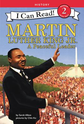 Martin Luther King Jr.: A Peaceful Leader - Albee, Sarah