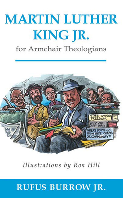 Martin Luther King Jr. for Armchair Theologians - Burrow Jr, Rufus