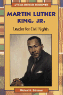 Martin Luther King, Jr.: Leader for Civil Rights - Schuman, Michael A