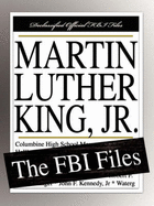 Martin Luther King, Jr.: The FBI Files