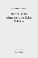 Martin Luther - Lehrer Der Christlichen Religion