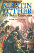 Martin Luther: The Great Reformer - Morrison, J A, and McHugh, Michael J (Revised by)