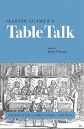 Martin Luthers Table Talk