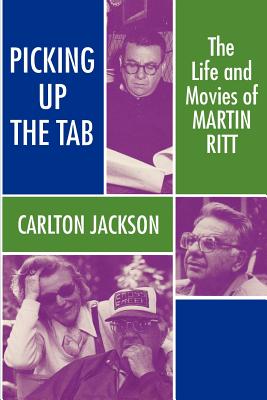 Martin Ritt: the Life and Movies - Jackson, Carlton