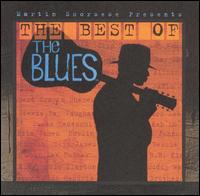 Martin Scorsese Presents the Blues: The Best of the Blues - Various Artists