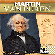 Martin Van Buren: 8th President of the United States