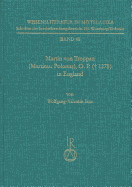 Martin Von Troppau (Martinus Polonus), O.P. (a 1278) in England: Uberlieferungs- Und Wirkungsgeschichtliche Studien Zu Dessen Papst- Und Kaiserchronik