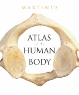 Martini's Atlas of the Human Body - Martini, Frederic