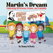 Martin's Dream: Celebrating Differences, Dreams, and Friendship