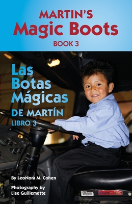 Martin's Magic Boots Book 3: Las Botas Magicas de Martin Libro 3 - Guillemette, Lise (Photographer), and Cohen, LeoNora M