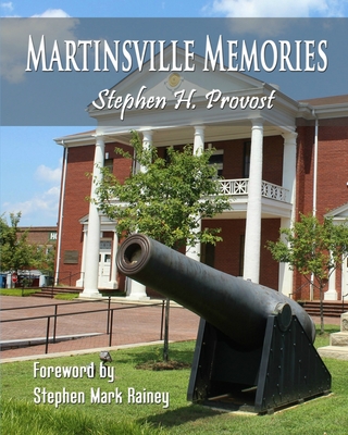 Martinsville Memories - Rainey, Stephen Mark (Foreword by), and Provost, Stephen H