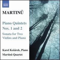Martinu: Piano Quintets Nos. 1 & 2 - Karel Kosrek (piano); Martinu Quartet