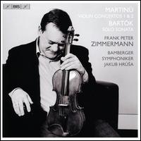 Martinu: Violin Concertos 1 & 2; Bartk: Solo Sonata - Frank Peter Zimmermann (violin); Bamberger Symphoniker; Jakub Hru?a (conductor)
