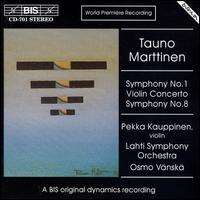 Marttinen: Symphonies 1 & 8; Violin Concerto - Pekka Kauppinen (violin); Lahti Symphony Orchestra; Osmo Vnsk (conductor)