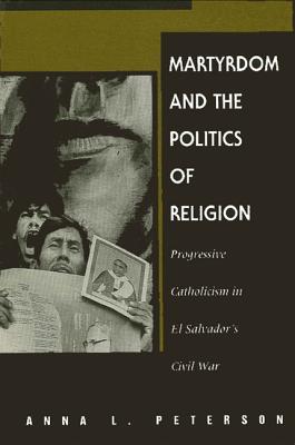 Martyrdom and the Politics of Religion - Peterson, Anna L, Professor