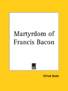 Martyrdom of Francis Bacon