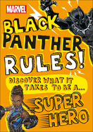 Marvel Black Panther Rules!: Discover what it takes to be a Super Hero