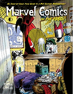Marvel Comics in the 1960s: An Issue-By-Issue Field Guide to a Pop Culture Phenomenon