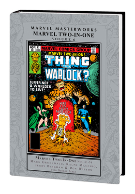 Marvel Masterworks: Marvel Two-In-One Vol. 6 - Gruenwald, Mark, and Macchio, Ralph, and Perez, George