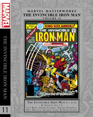 Marvel Masterworks: The Invincible Iron Man Vol. 11 - Wein, Len (Text by), and Mantlo, Bill (Text by), and Goodwin, Archie (Text by)