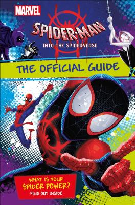 Marvel Spider-Man Into the Spider-Verse the Official Guide - Last, Shari