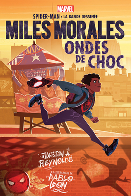 Marvel: Spider-Man La Bande Dessin?e: Miles Morales: Ondes de Choc - Reynolds, Justin A, and Leon, Pablo (Illustrator)
