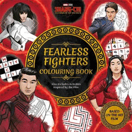 Marvel Studios: Shang Chi & the Legend of the Ten Rings: Fearless Fighters Colouring Book