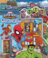 Marvel Super Hero Adventures Save the Day!: A Lift-The-Flap Book