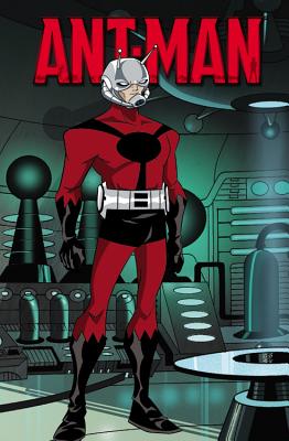 Marvel Universe Ant-Man - Van Lente, Fred (Text by), and Dezago, Todd (Text by), and Yost, Chris (Text by)