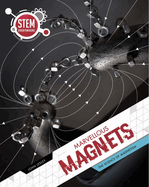 Marvellous Magnets: The Science of Magnetism
